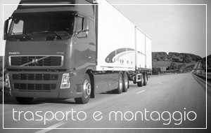 Trasporto e Montaggio Trasporto e Montaggio
